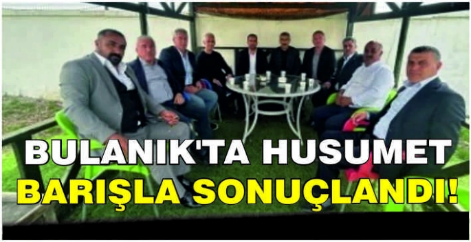 Bulanık’ta husumet barışla sonuçlandı!
