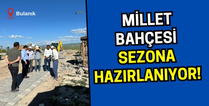 Bulanık’ta Millet Bahçesi sezona hazırlanıyor!