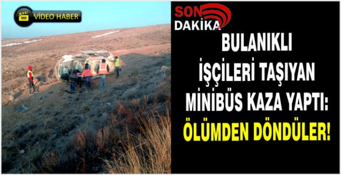 Bulanıklı işçileri taşıyan minibüs kaza yaptı: Ölümden döndüler!