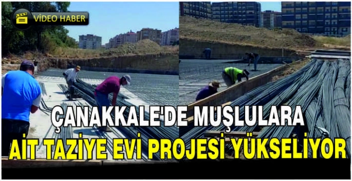 Çanakkale’de Muşlulara ait taziye evi projesi yükseliyor