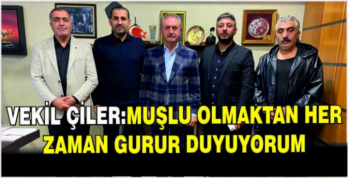 Çiler:Muşlu olmaktan her zaman gurur duyuyorum