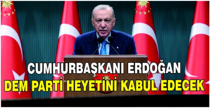 Cumhurbaşkanı Erdoğan, DEM Parti heyetini kabul edecek