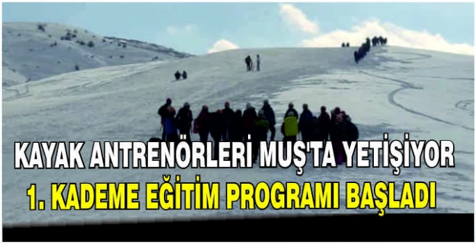 Dağ kayağı antrenörleri Muş’ta yetişiyor: 1. Kademe eğitim programı başladı