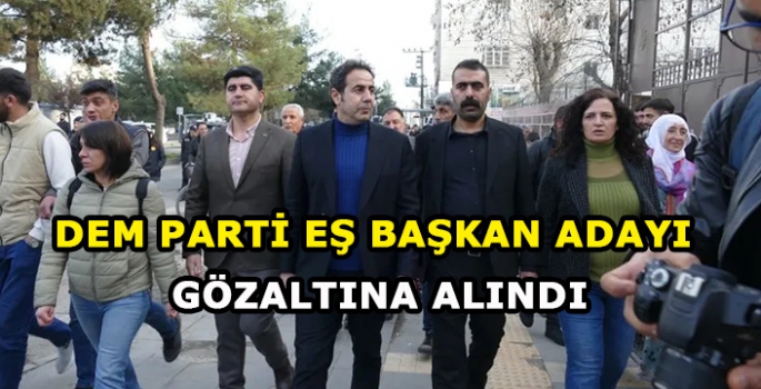 DEM Parti eş başkan adayı gözaltına alındı