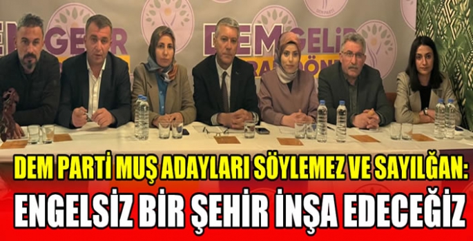 DEM Parti Muş adayları Söylemez ve Sayılğan: Engelsiz bir şehir inşa edeceğiz