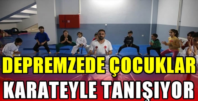  Depremzede çocuklar karateyle tanışıyor