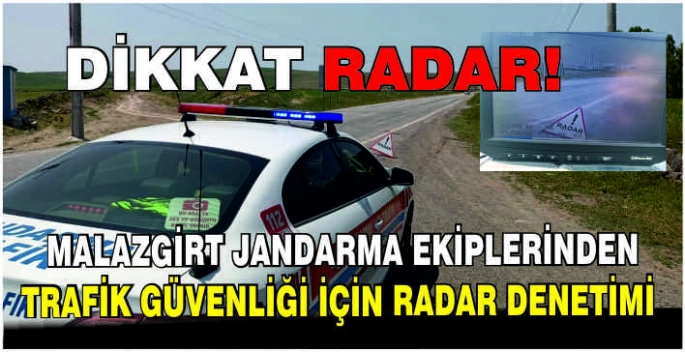 Dikkat! Malazgirt Jandarma Ekiplerinden Trafik Güvenliği için radar denetimi