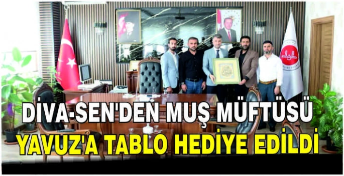 DİVA-SEN’den Muş Müftüsü Yavuz’a tablo hediye edildi