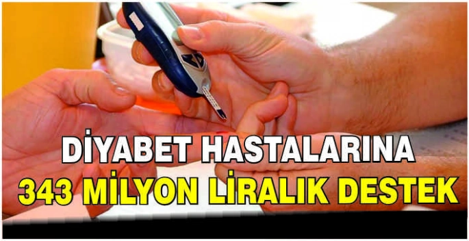 Diyabet hastalarına 343 milyon liralık destek