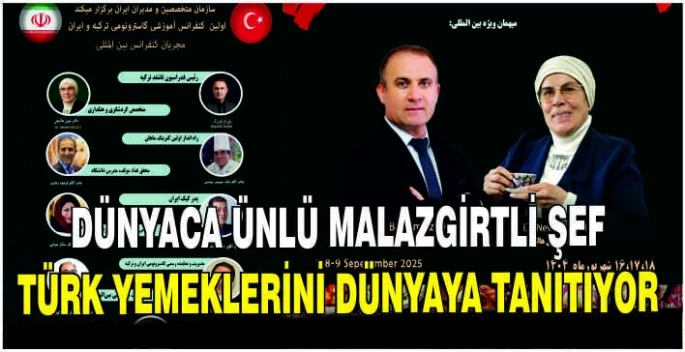 Dünyaca Ünlü Malazgirtli Şef Türk yemeklerini dünyaya tanıtıyor