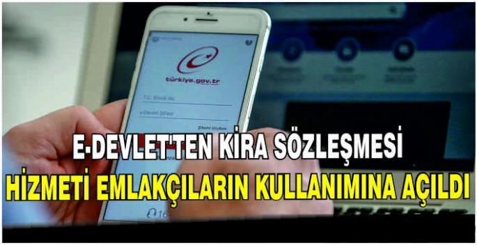 e-Devlet'ten kira sözleşmesi hizmeti emlakçıların kullanımına açıldı