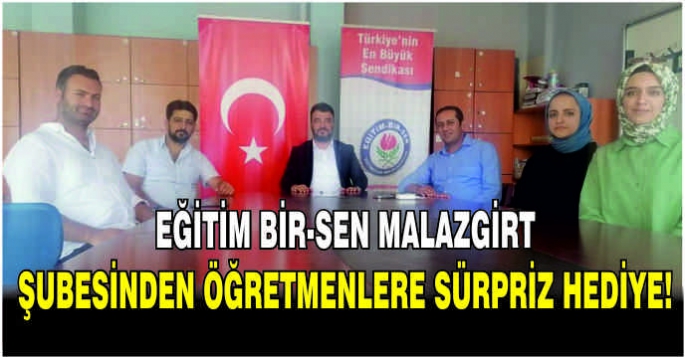 Eğitim Bir-Sen Malazgirt şubesinden öğretmenlere sürpriz hediye!
