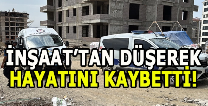 Elazığ'da inşaattan düşen işçi öldü