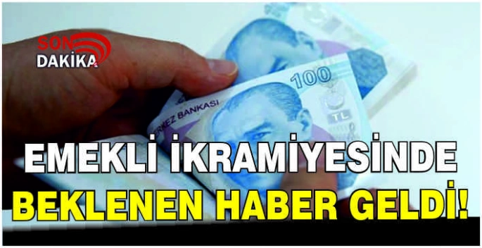 Emekli ikramiyesinde beklenen haber geldi!