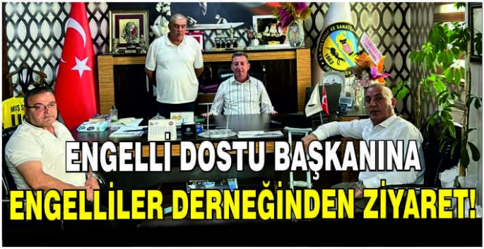 Engelli dostu başkanına engelliler derneğinden ziyaret!