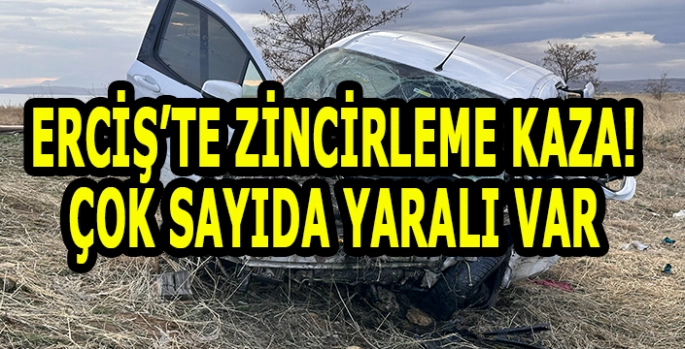 Erciş’te zincirleme kaza: Çok sayıda yaralı var!