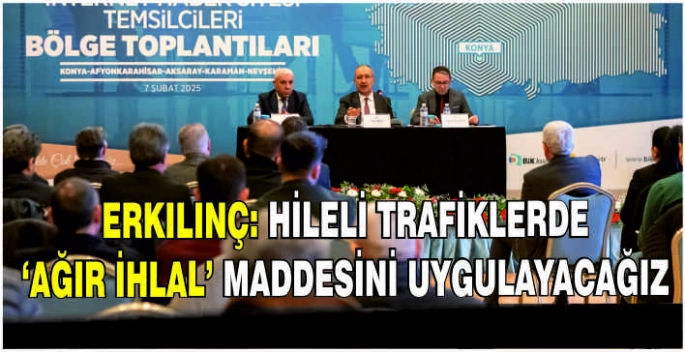 Erkılınç: Hileli trafiklerde ‘ağır ihlal’ maddesini uygulayacağız