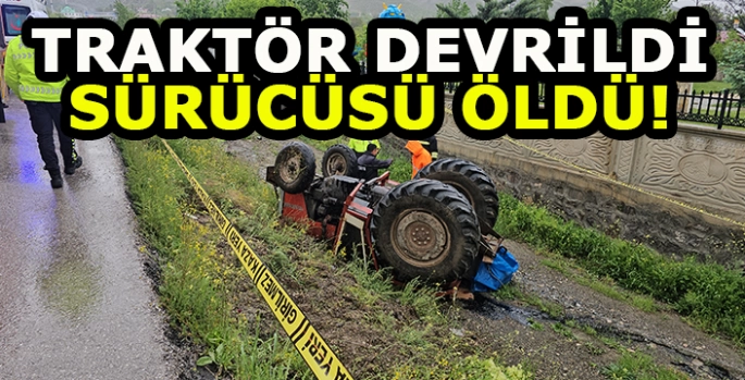 Erzincan'da devrilen traktörün sürücüsü öldü