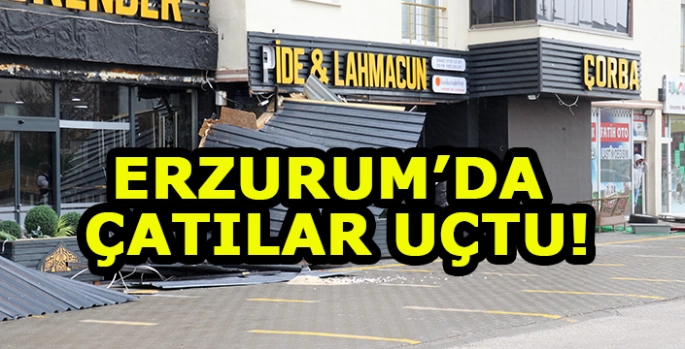 Erzurum'da kuvvetli rüzgar sonucu binaların çatıları uçtu