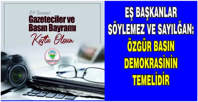 Eş Başkanlar Söylemez ve Sayılğan: Özgür basın demokrasinin temelidir