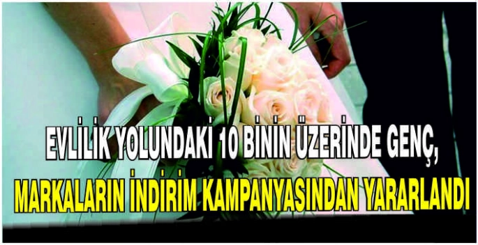 Evlilik yolundaki 10 binin üzerinde genç, markaların indirim kampanyasından yararlandı