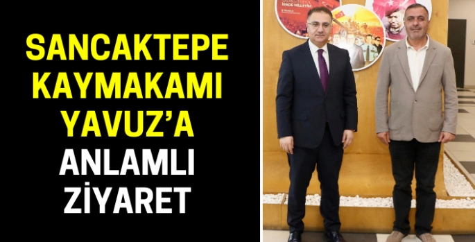 Gazeteci Atilla Demir’den Sancaktepe Kaymakamı Naif Yavuz’a anlamlı ziyaret