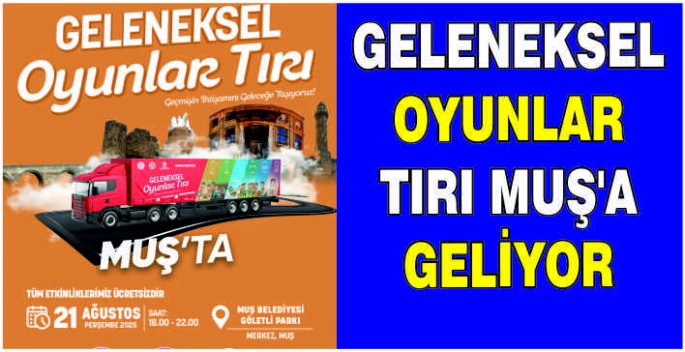 Geleneksel Oyunlar Tırı Muş’a geliyor