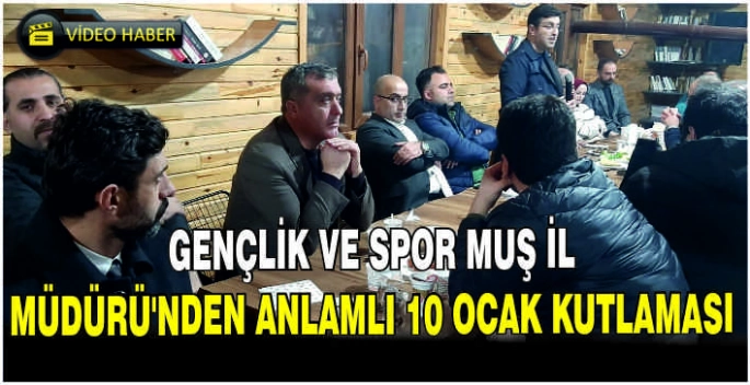 Gençlik ve Spor Muş İl Müdürü’nden Anlamlı 10 Ocak kutlaması