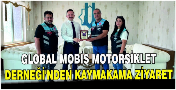 Global Mobis Motorsiklet Derneği’nden Kaymakama ziyaret