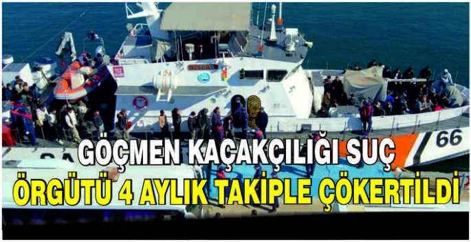 Göçmen kaçakçılığı suç örgütü 4 aylık takiple çökertildi