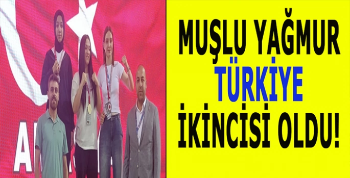 Göğsümüzü kabarttı: Muşlu Yağmur Türkiye ikincisi oldu!