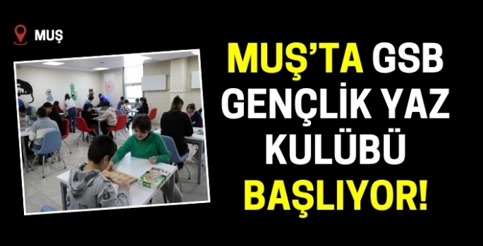 GSB Gençlik Yaz Kulübü Programı Muş'ta hayata geçirilecek