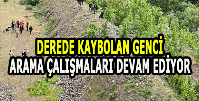 Hakkari'de derede kaybolan genci arama çalışmalarına devam edildi
