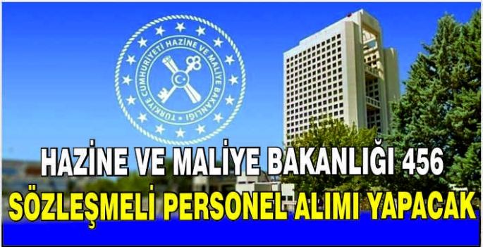 Hazine ve Maliye Bakanlığı 456 sözleşmeli personel alımı yapacak