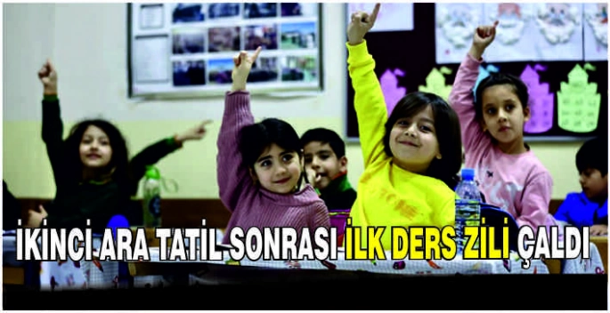 İkinci ara tatil sonrası ilk ders zili çaldı