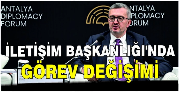 İletişim Başkanlığı'nda görev değişimi