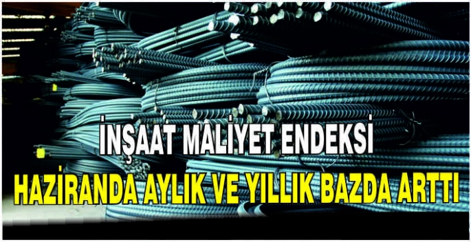 İnşaat maliyet endeksi haziranda aylık ve yıllık bazda arttı