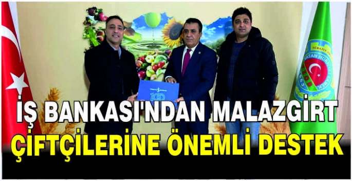 İş Bankası’ndan Malazgirt çiftçilerine önemli destek