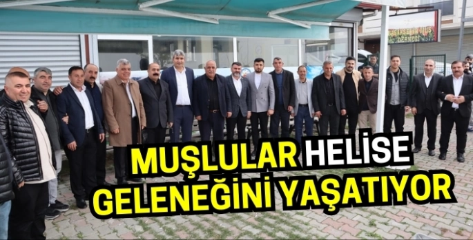 İstanbul’daki Muşlular Helise geleneğini yaşatıyor