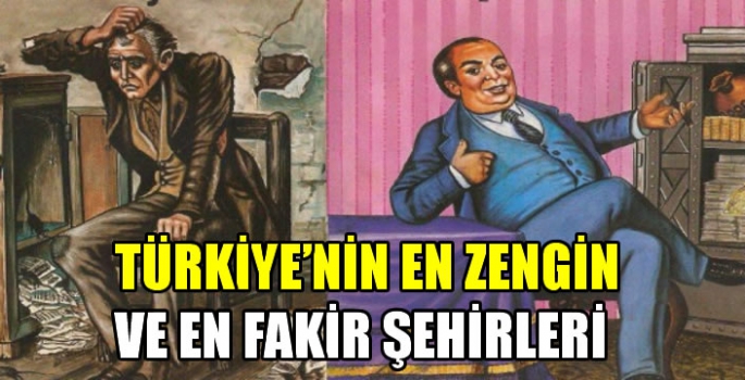 İşte banka mevduatlarına göre Türkiye'nin en zengin ve en fakir şehirleri