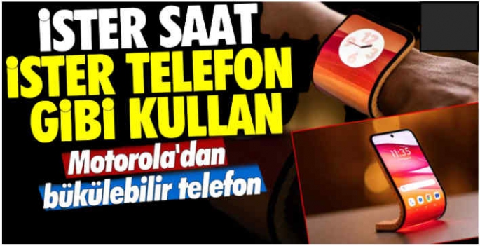 İster saat ister telefon gibi kullan: Motorola'dan bükülebilir telefon