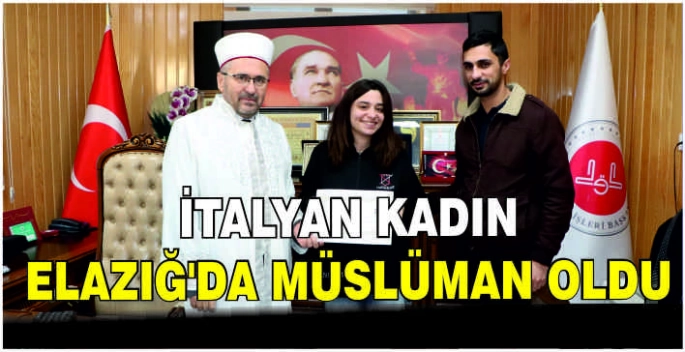 İtalyan kadın Elazığ'da Müslüman oldu