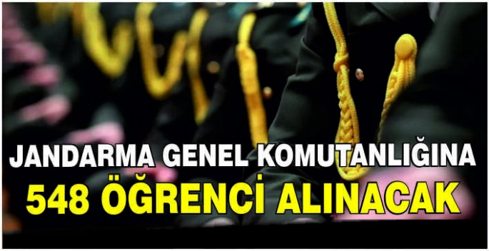 Jandarma Genel Komutanlığına 548 öğrenci alınacak