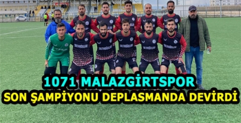 1071 Malazgirtspor son şampiyonu deplasmanda devirdi: Adım adım şampiyonluğa
