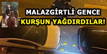 Malazgirtli gence kurşun yağdırdılar!