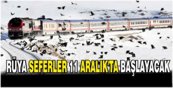 Rüya seferler 11 Aralık’ta başlayacak