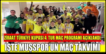 Ziraat Türkiye Kupası 4. Tur maç programı açıklandı: İşte Muşspor'un maç takvimi