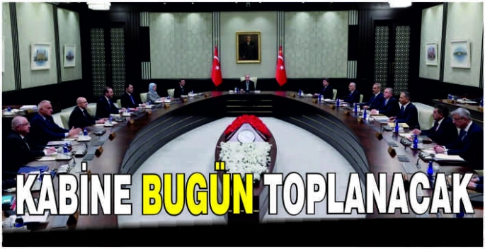 Kabine bugün toplanacak