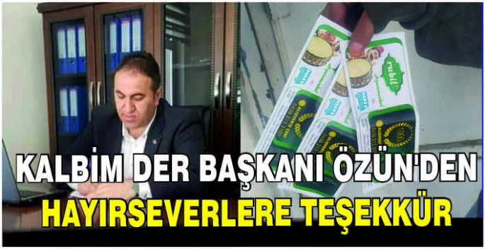 Kalbim Der Başkanı Özün’den hayırseverlere teşekkür