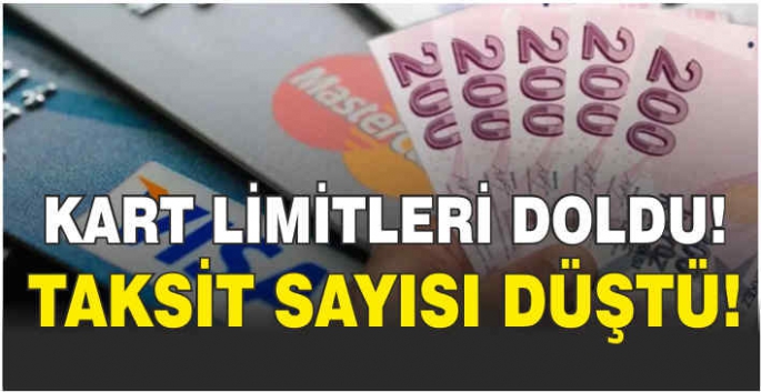 Kart limitleri doldu! Taksit sayısı düştü!